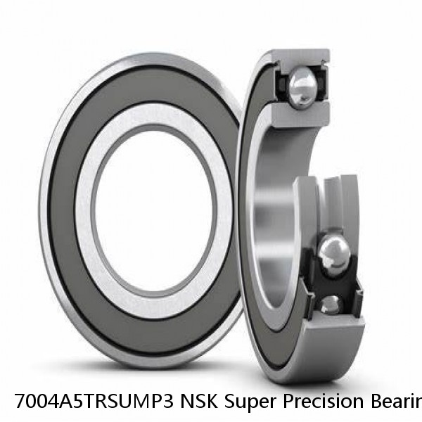 7004A5TRSUMP3 NSK Super Precision Bearings